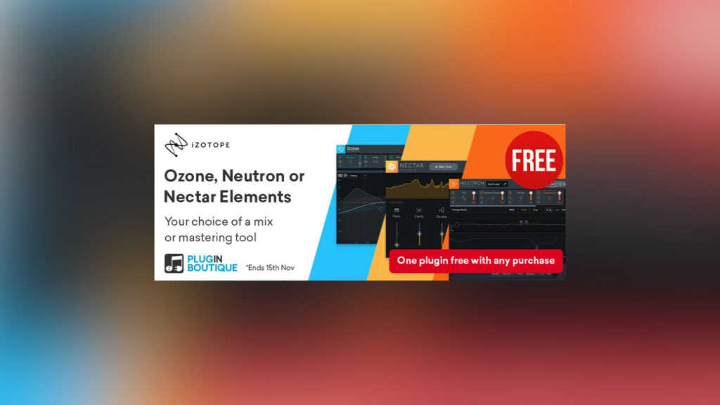 Plugin Boutique ноябрь 2020 iZotope Ozone 9 Nectar Neutron 3 можно скачать бесплатно с каждой покупкой